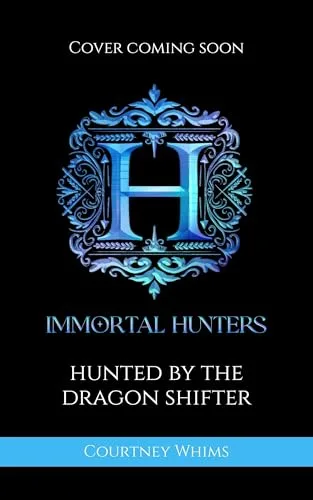 Hunted by the Dragon Shifter (Immortal Hunters)